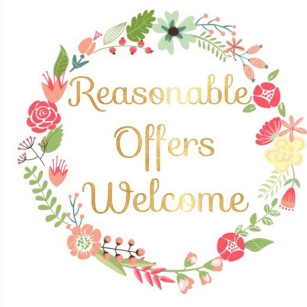 REASONABLE OFFERS ARE WELCOME